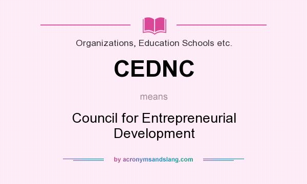 What does CEDNC mean? It stands for Council for Entrepreneurial Development