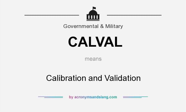 What does CALVAL mean? It stands for Calibration and Validation