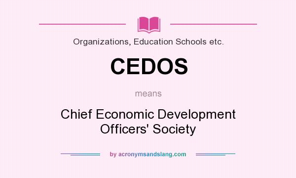 What does CEDOS mean? It stands for Chief Economic Development Officers` Society