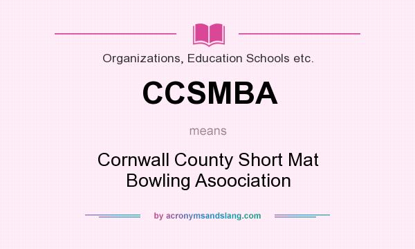 What does CCSMBA mean? It stands for Cornwall County Short Mat Bowling Asoociation