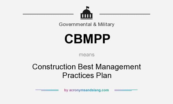 What does CBMPP mean? It stands for Construction Best Management Practices Plan