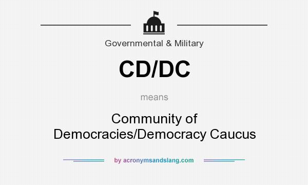 What does CD/DC mean? It stands for Community of Democracies/Democracy Caucus