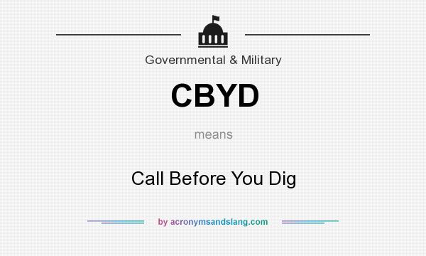 What does CBYD mean? It stands for Call Before You Dig
