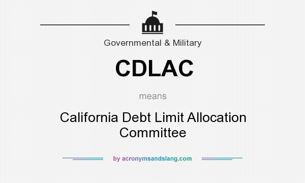 What does CDLAC mean? It stands for California Debt Limit Allocation Committee