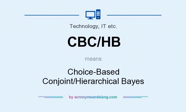 What does CBC/HB mean? It stands for Choice-Based Conjoint/Hierarchical Bayes