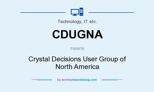 What does CDUGNA mean? It stands for Crystal Decisions User Group of North America