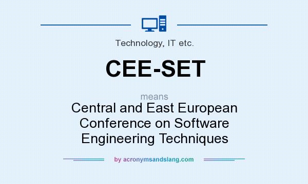 What does CEE-SET mean? It stands for Central and East European Conference on Software Engineering Techniques