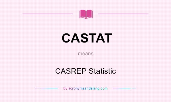 What does CASTAT mean? It stands for CASREP Statistic