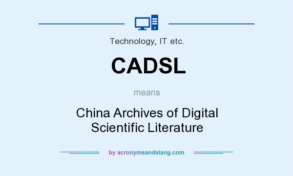 What does CADSL mean? It stands for China Archives of Digital Scientific Literature