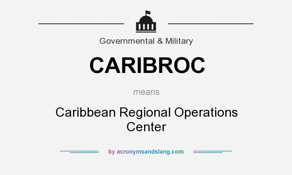 What does CARIBROC mean? It stands for Caribbean Regional Operations Center