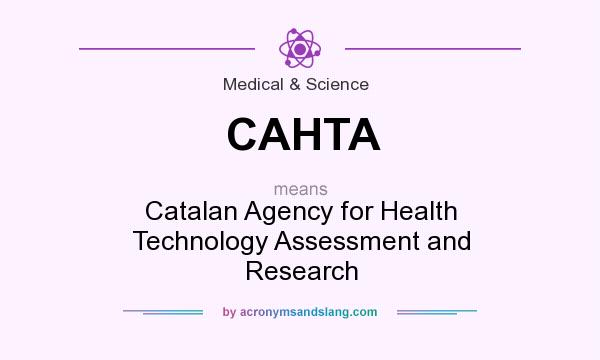 What does CAHTA mean? It stands for Catalan Agency for Health Technology Assessment and Research