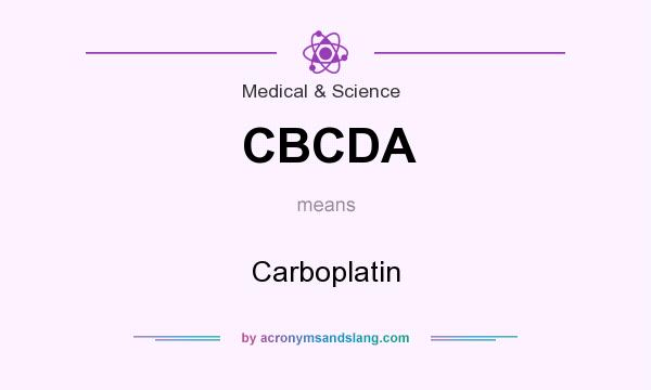What does CBCDA mean? It stands for Carboplatin