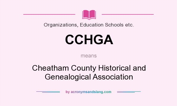 What does CCHGA mean? It stands for Cheatham County Historical and Genealogical Association