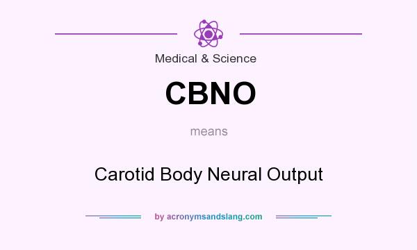What does CBNO mean? It stands for Carotid Body Neural Output