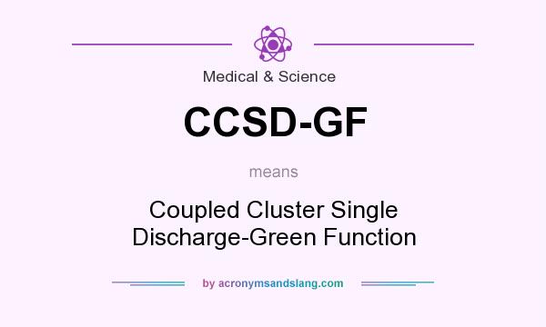 What does CCSD-GF mean? It stands for Coupled Cluster Single Discharge-Green Function