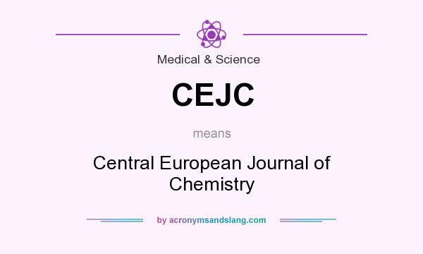 What does CEJC mean? It stands for Central European Journal of Chemistry