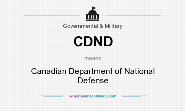 What does CDND mean? It stands for Canadian Department of National Defense