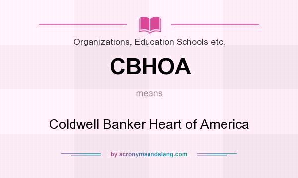 What does CBHOA mean? It stands for Coldwell Banker Heart of America