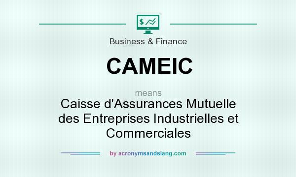 What does CAMEIC mean? It stands for Caisse d`Assurances Mutuelle des Entreprises Industrielles et Commerciales