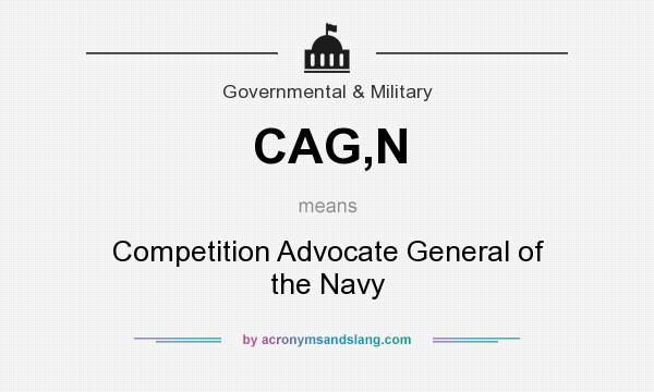 What does CAG,N mean? It stands for Competition Advocate General of the Navy