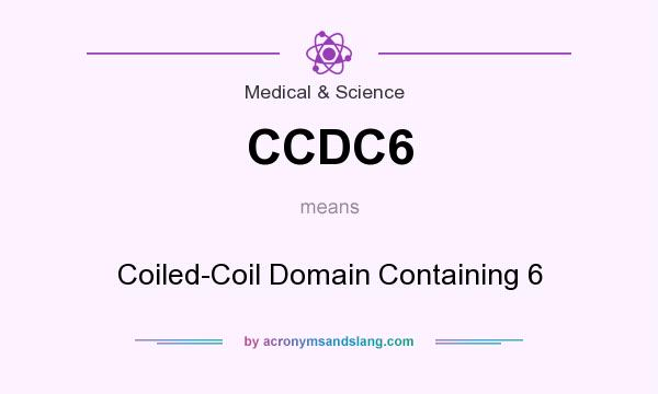 What does CCDC6 mean? It stands for Coiled-Coil Domain Containing 6