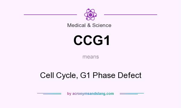 What does CCG1 mean? It stands for Cell Cycle, G1 Phase Defect