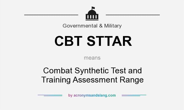 What does CBT STTAR mean? It stands for Combat Synthetic Test and Training Assessment Range