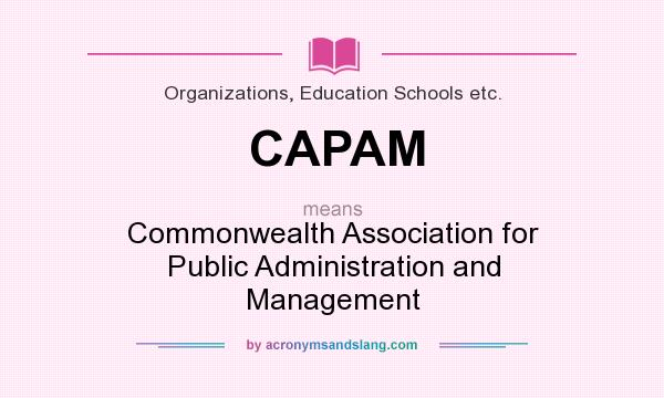 What does CAPAM mean? It stands for Commonwealth Association for Public Administration and Management