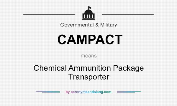 What does CAMPACT mean? It stands for Chemical Ammunition Package Transporter