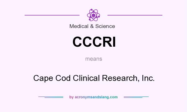 What does CCCRI mean? It stands for Cape Cod Clinical Research, Inc.