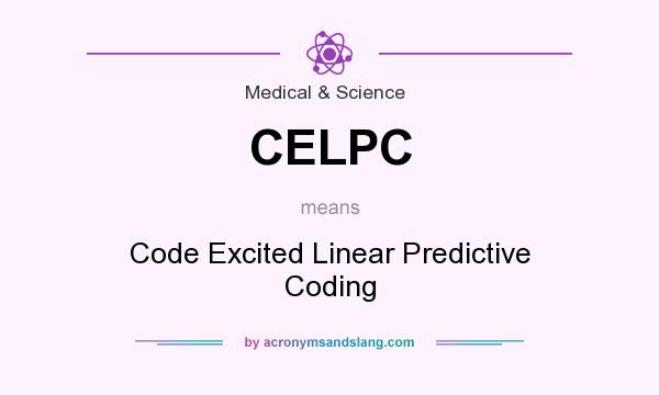 What does CELPC mean? It stands for Code Excited Linear Predictive Coding