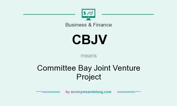 What does CBJV mean? It stands for Committee Bay Joint Venture Project