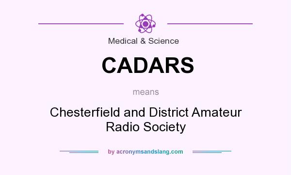 What does CADARS mean? It stands for Chesterfield and District Amateur Radio Society