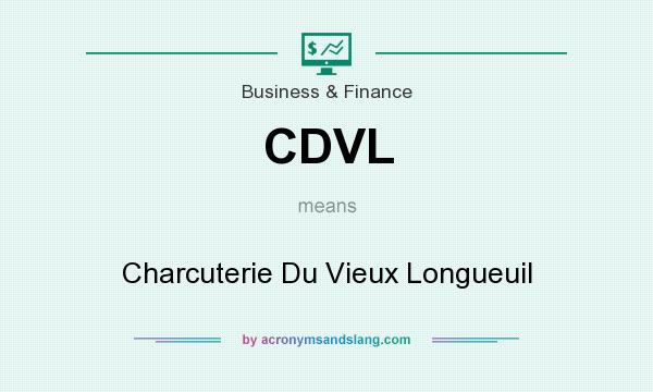 What does CDVL mean? It stands for Charcuterie Du Vieux Longueuil