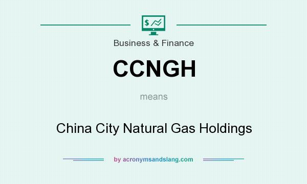 What does CCNGH mean? It stands for China City Natural Gas Holdings