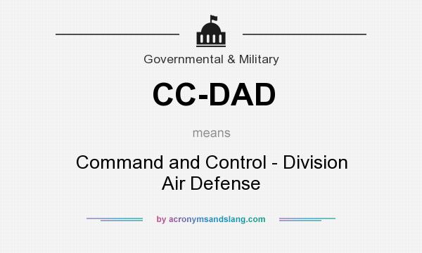 What does CC-DAD mean? It stands for Command and Control - Division Air Defense