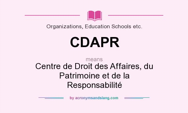 What does CDAPR mean? It stands for Centre de Droit des Affaires, du Patrimoine et de la Responsabilité