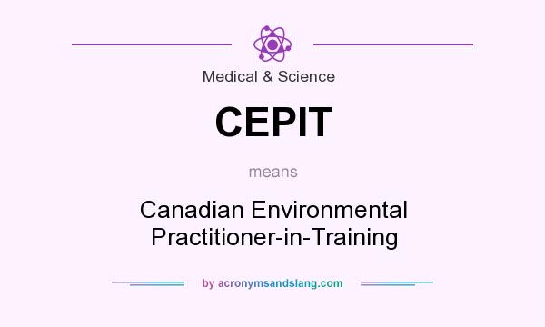 What does CEPIT mean? It stands for Canadian Environmental Practitioner-in-Training