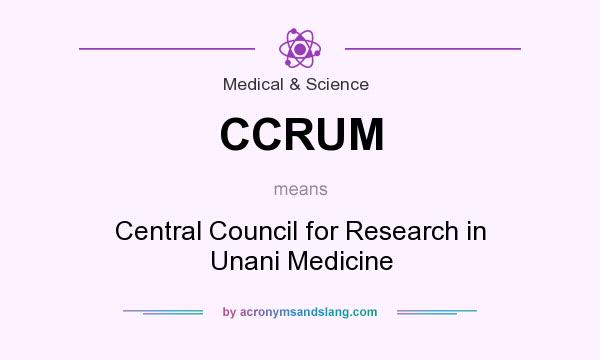 What does CCRUM mean? It stands for Central Council for Research in Unani Medicine