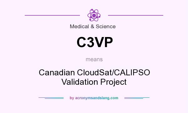What does C3VP mean? It stands for Canadian CloudSat/CALIPSO Validation Project