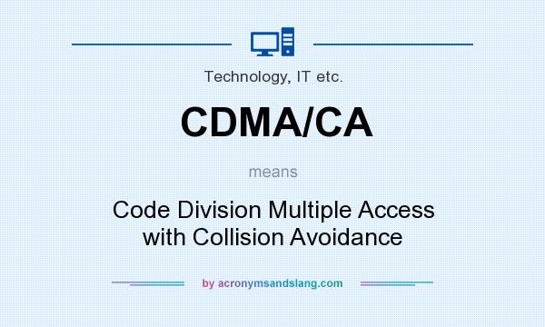 What does CDMA/CA mean? It stands for Code Division Multiple Access with Collision Avoidance