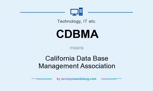 What does CDBMA mean? It stands for California Data Base Management Association
