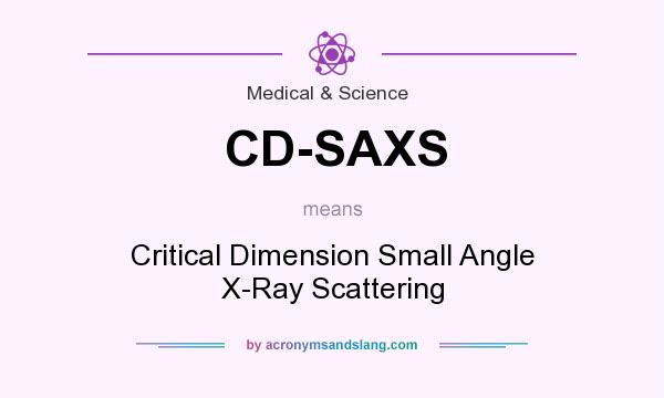 What does CD-SAXS mean? It stands for Critical Dimension Small Angle X-Ray Scattering