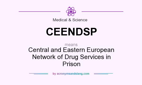 What does CEENDSP mean? It stands for Central and Eastern European Network of Drug Services in Prison