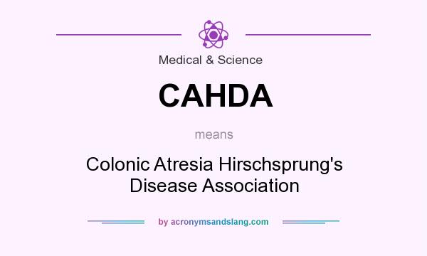 What does CAHDA mean? It stands for Colonic Atresia Hirschsprung`s Disease Association