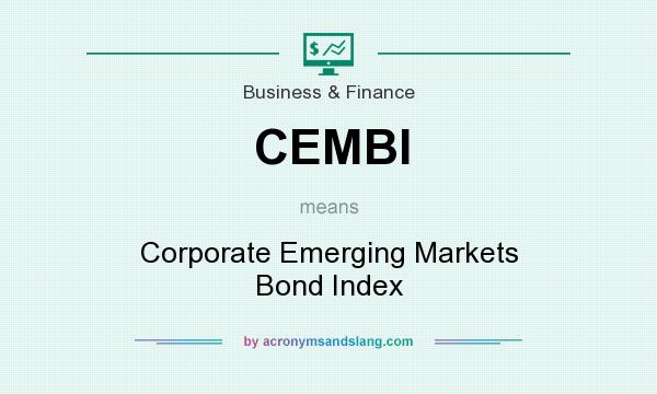 What does CEMBI mean? It stands for Corporate Emerging Markets Bond Index
