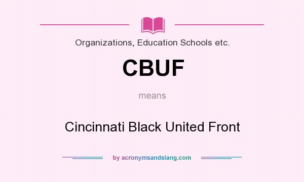 What does CBUF mean? It stands for Cincinnati Black United Front