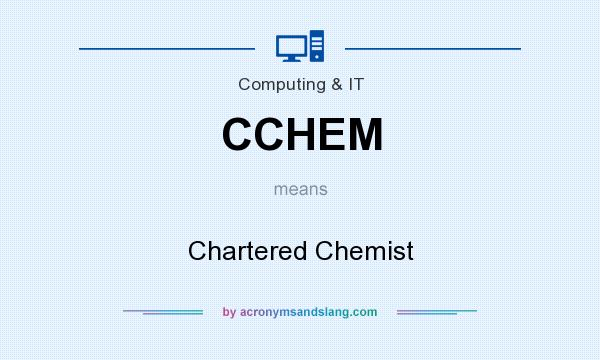 What does CCHEM mean? It stands for Chartered Chemist