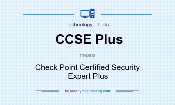 What does CCSE Plus mean? It stands for Check Point Certified Security Expert Plus