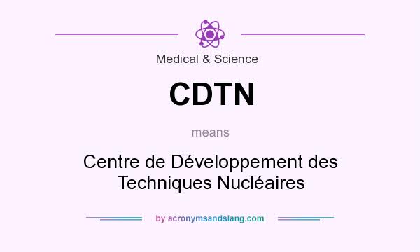 What does CDTN mean? It stands for Centre de Développement des Techniques Nucléaires